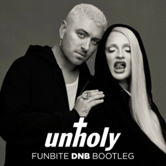 Sam Smith, Kim Petras - Unholy (Funbite Dnb Bootleg)