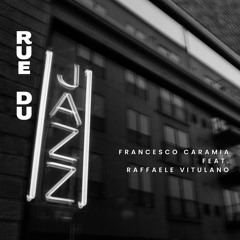 Rue du Jazz - Francesco Caramia Feat. Raffaele Vitulano