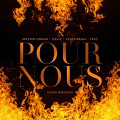 Master Dream X Dj Dev.k X Vegedream X Tayc - Pour Nous Kizomba