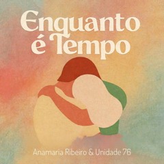 Enquanto É Tempo