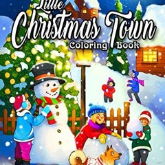 𝗙𝗿𝗲𝗲 EBOOK 📰 Little Christmas Town Coloring Book: A Christmas Coloring Book Feat