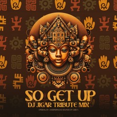 Underground Sound of Lisbon - So Get Up (Dj Jigar Tribute mix)