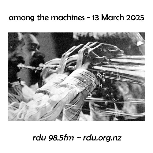 Among The Machines - 13 March 2025