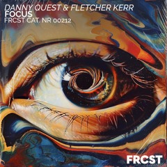 Danny Quest & Fletcher Kerr - Focus