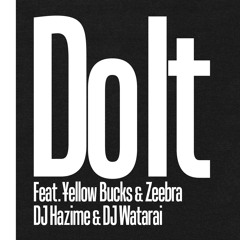 Do It (Remix) feat. ¥ellow Bucks & Zeebra / DJ Hazime & DJ Watarai