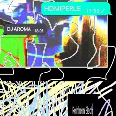 HDMIPERLE, DJ AROMA - Reinheim Blech (fr€€ download)