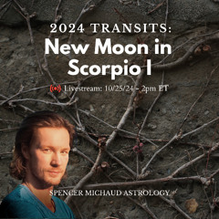 New Moon in Scorpio I - 2024 Transits