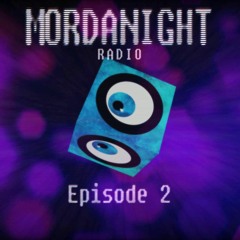 Mordanight Radio - Episode 2