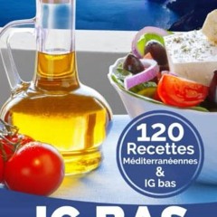 [Télécharger le livre] IG Bas Méditerranéen: Plus de 120 recettes compatibles Régime méditerra