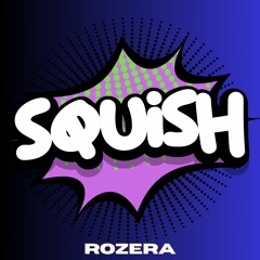 ROZERA - SQUIIISH [CLIP]