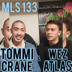 MLS 133: "Hypnagogic?" Featuring Tommi Crane & Wez Atlas w/ A Valley