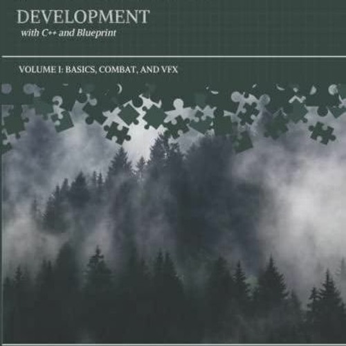 (PDF/DOWNLOAD) Unreal Engine 5 RPG Development with C++ and Blueprint: Volume I: Basics,