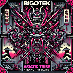 bigoteK - Asiatik Tribe [FREE DOWNLOAD]