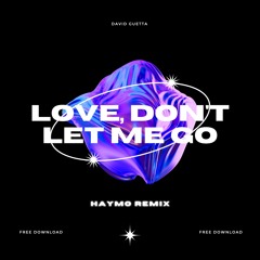 David Guetta - Love, Don’t Let Me Go (𝐇𝐀𝐘𝐌𝐎 Bootleg) [SKIP TO 30 SECS]