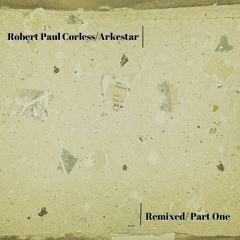 Robert Paul Corless & Arkestar - REMIXXVI [Playlist]