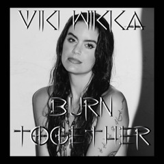 BURN TOGETHER