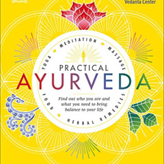[ACCESS] EPUB 📂 Practical Ayurveda: Find Out Who You Are and What You Need to Bring