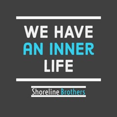 We Have An Inner Life