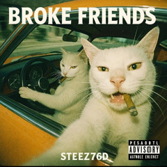 Steez76D - Broke Friends (Prod. Jake Angel)