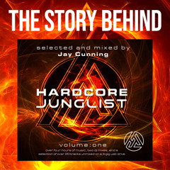 HARDCORE JUNGLIST - The Story Behind The Compilation