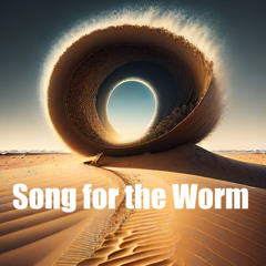 Song For The Worm