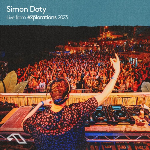Simon Doty at Splendor | Anjunadeep Explorations 2023