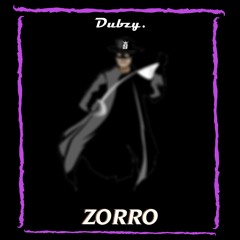 Dubzy - Zorro