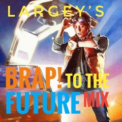Brap! To The Future Mix