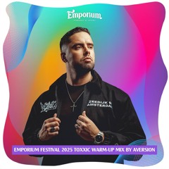 Emporium Festival 2025 Toxxic Warm-Up Mix by Aversion