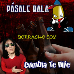 Borracho soy (feat. Cumbia Te Dije)