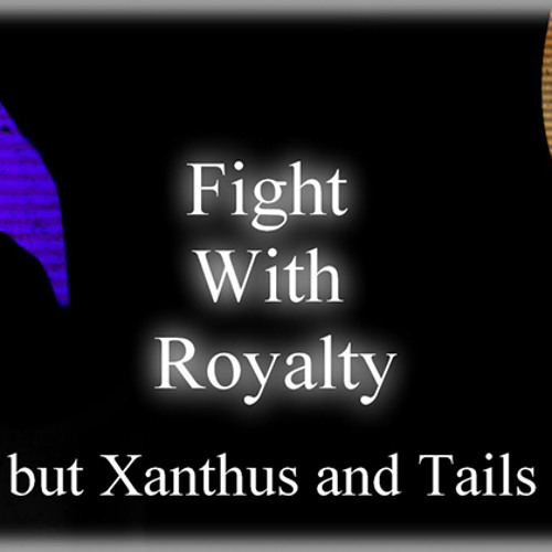 Nominal Dingus - [FNF] Fight With Royalty | Shitno But Xanthus and Tails Sing It