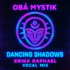 Dancing Shadows (Erikk Raphael Vocal Mix)