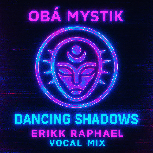 Dancing Shadows (Erikk Raphael Vocal Mix)