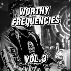 Worthy Frequencies Vol.3 My First Live set