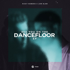 Nicky Romero x Low Blow - See You On The Dancefloor