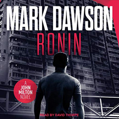 [READ] EBOOK 🖍️ Ronin: John Milton Series, Book 18 by  Mark Dawson,David Thorpe,Tant