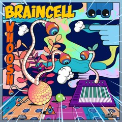Braincell - Whoosh | OUT NOW on Digital Om!