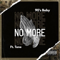 NO MORE FT. TONE