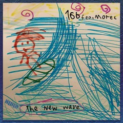 PREMIERE : 16B feat. Morel - The New Wave (Vocal Club Mix)
