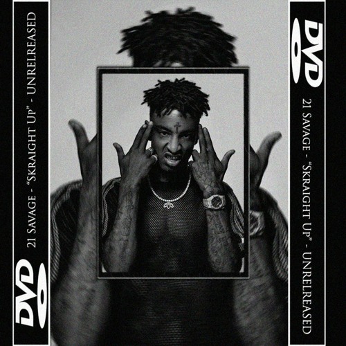 21 Savage Unreleased - "Skraight Up"<MOORE MIX>