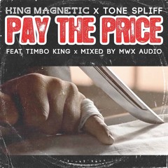 King Magnetic x Timbo King - Pay the Price (prod and cuts by Tone Spliff)