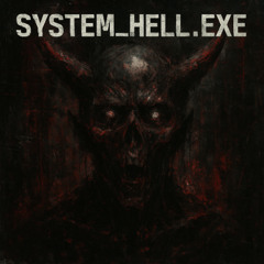 SYSTEM_HELL.EXE