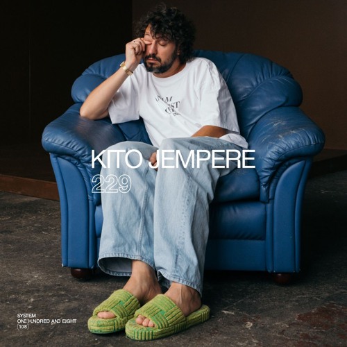 SYSTEM108 PODCAST 229: KITO JEMPERE