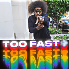 Too Fast
