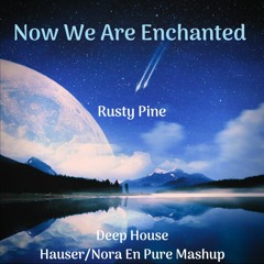 Now We Are Enchanted
