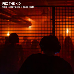 Fez The Kid - 15 October 2025