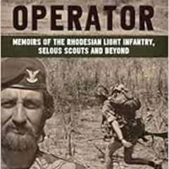 [FREE] PDF √ Bush War Operator: Memoirs of the Rhodesian Light Infantry, Selous Scout