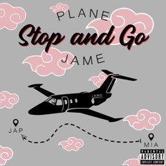 Plane Jame - Stop and Go