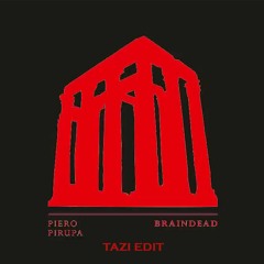 Braindead (TAZI Edit)