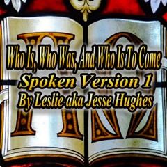 Who Is, Who Was, And Who Is To Come Spoken Version